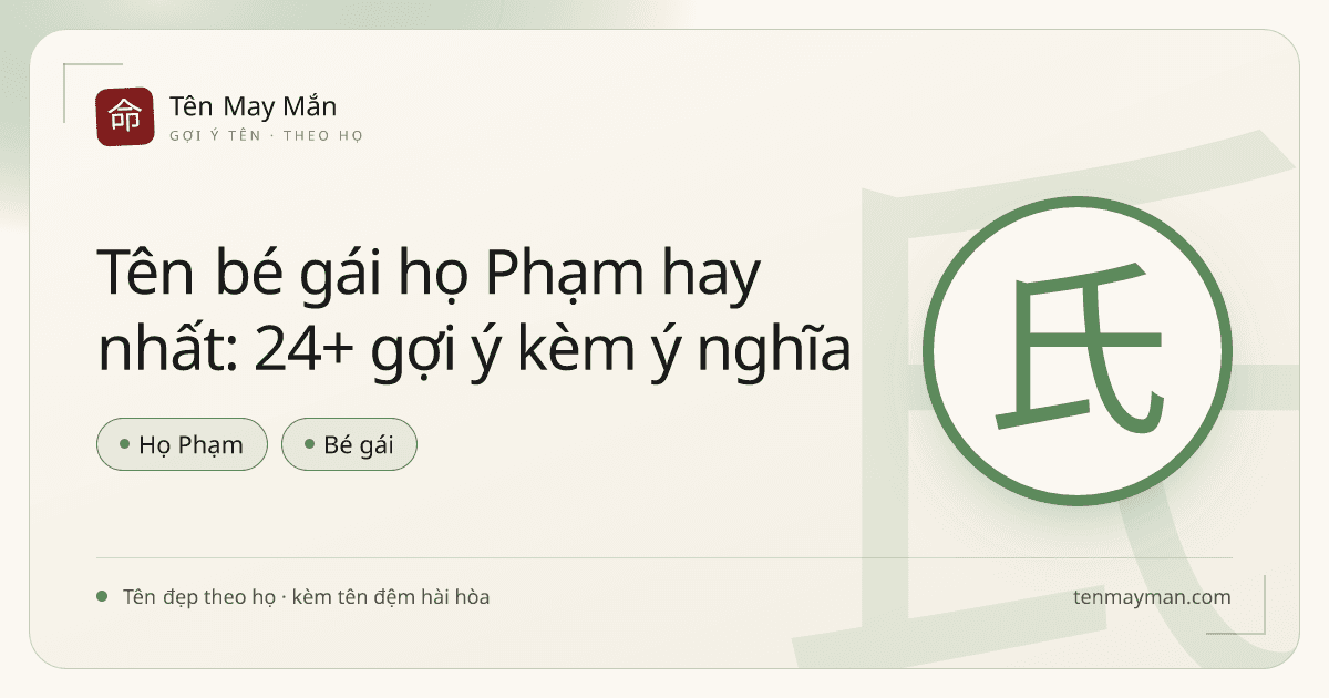 Tên bé gái họ Phạm hay nhất: 24+ gợi ý kèm ý nghĩa