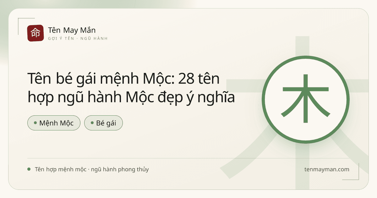 Tên bé gái mệnh Mộc: 28 tên hợp ngũ hành Mộc đẹp ý nghĩa