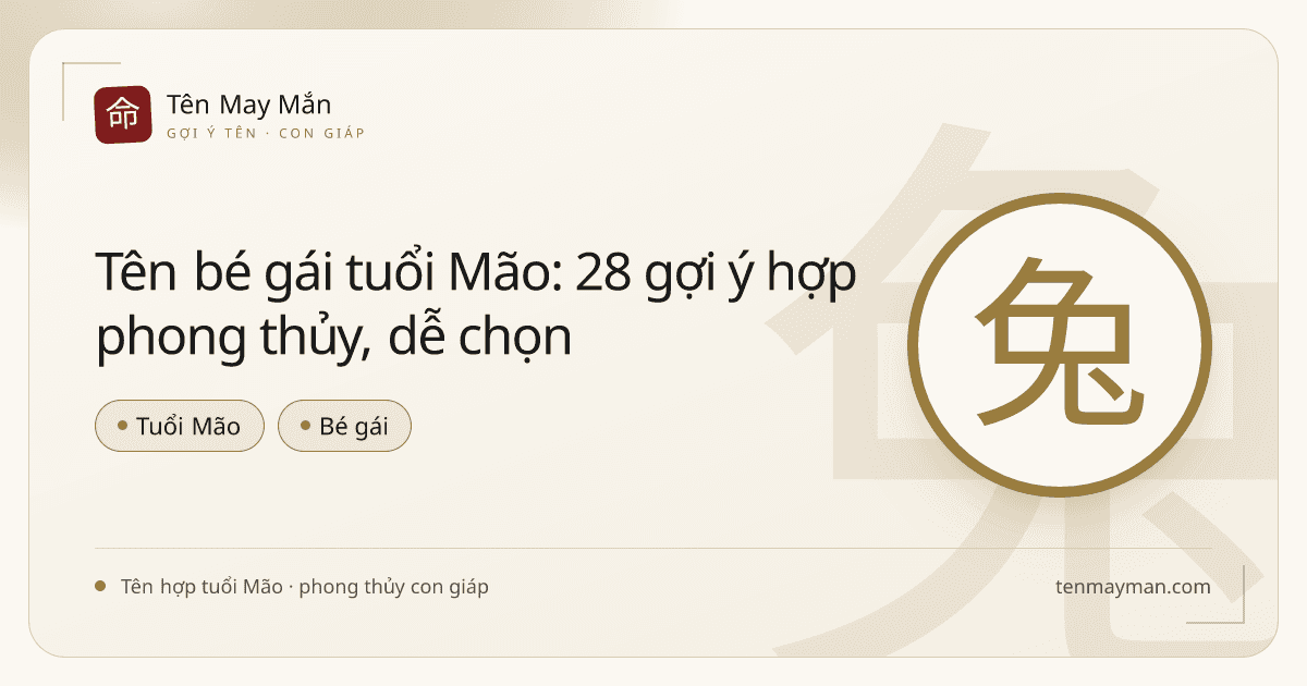 Tên bé gái tuổi Mão: 28 gợi ý hợp phong thủy, dễ chọn