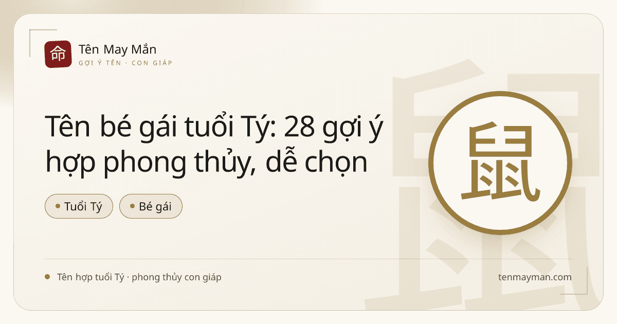 Tên bé gái tuổi Tý: 28 gợi ý hợp phong thủy, dễ chọn