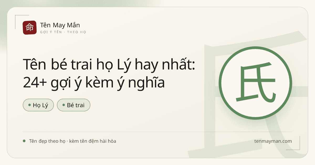 Tên bé trai họ Lý hay nhất: 24+ gợi ý kèm ý nghĩa