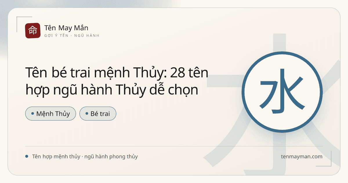 Tên bé trai mệnh Thủy: 28 tên hợp ngũ hành Thủy dễ chọn