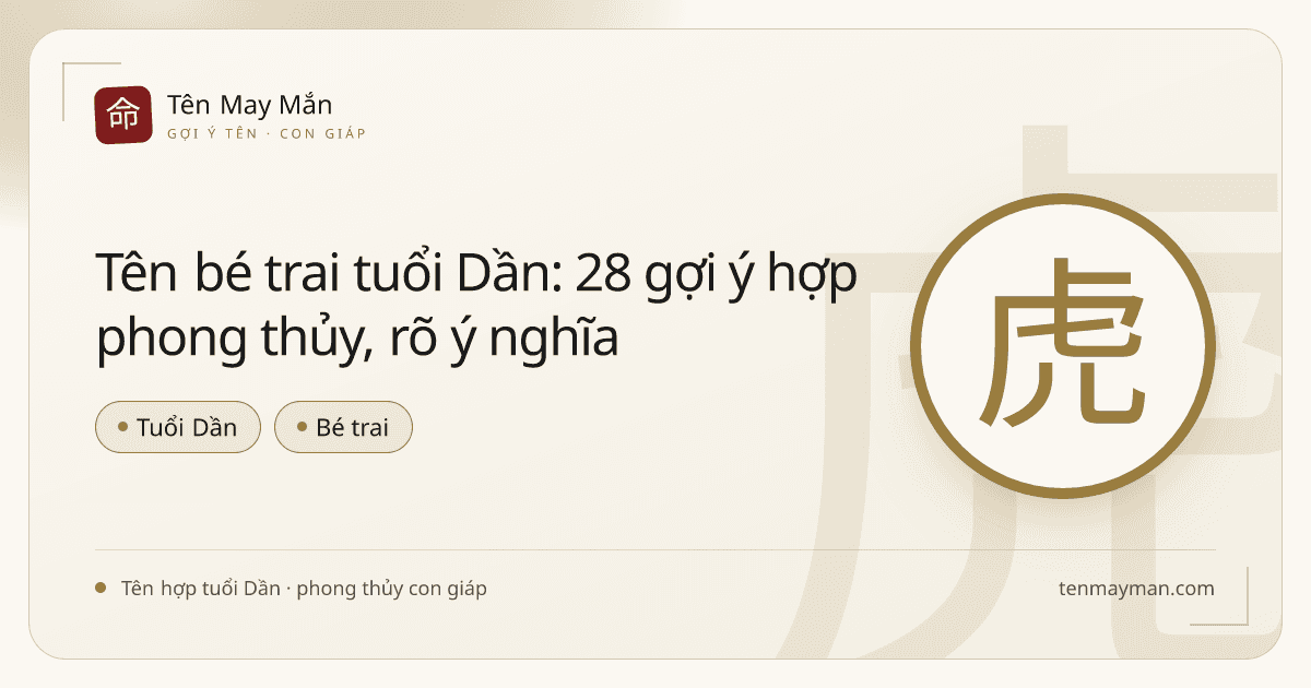 Tên bé trai tuổi Dần: 28 gợi ý hợp phong thủy, rõ ý nghĩa