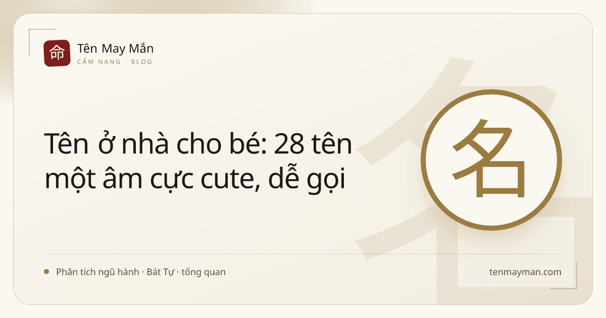 Tên ở nhà cho bé: 28 tên một âm cực cute, dễ gọi